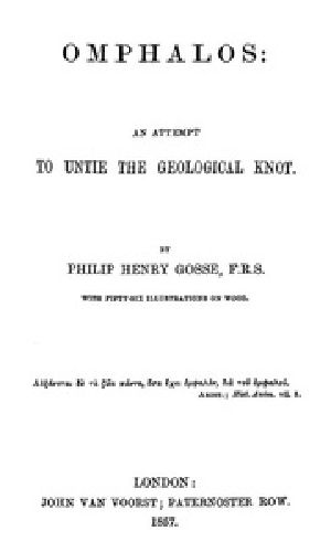 [Gutenberg 39910] • Omphalos: An Attempt to Untie the Geological Knot